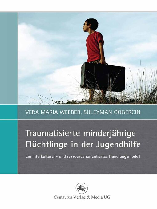 Title details for Traumatisierte minderjährige Flüchtlinge in der Jugendhilfe by Vera Maria Weeber - Available
